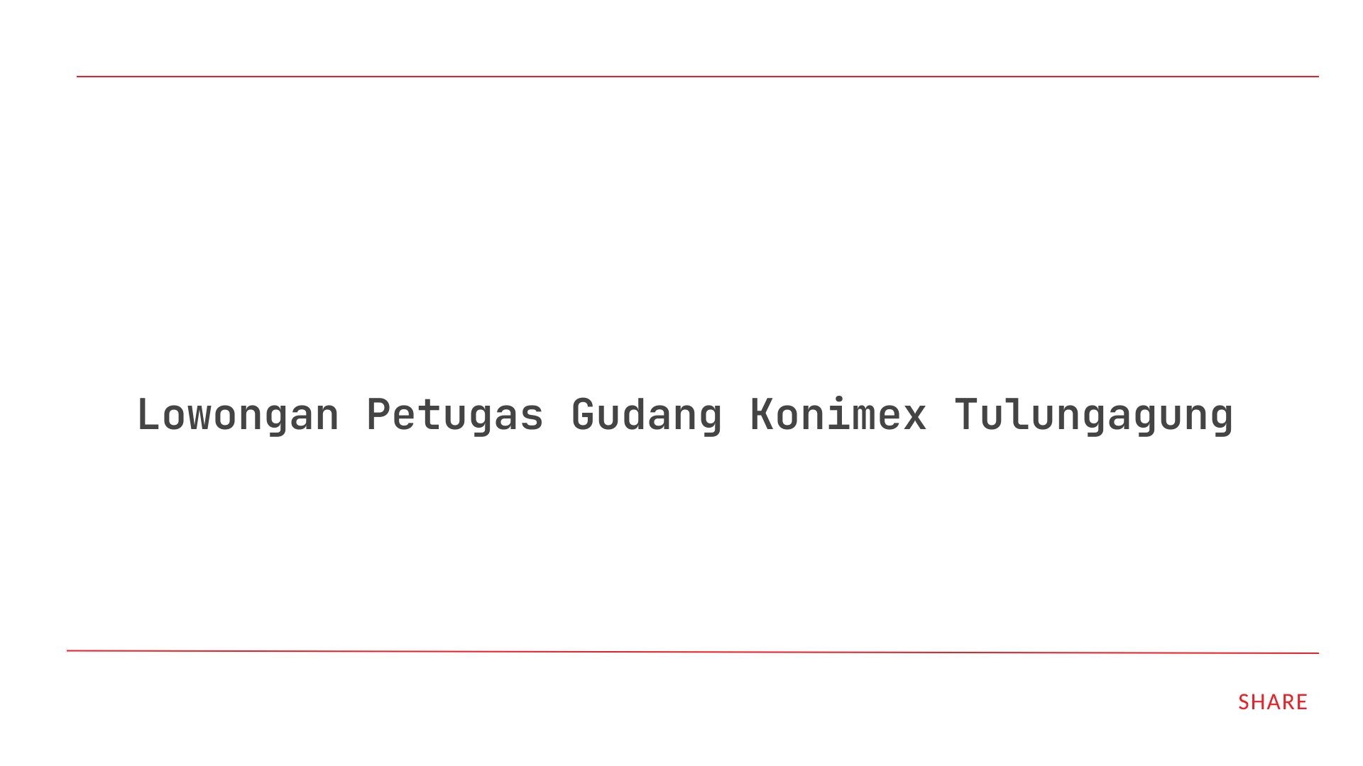 Lowongan Petugas Gudang Konimex Tulungagung