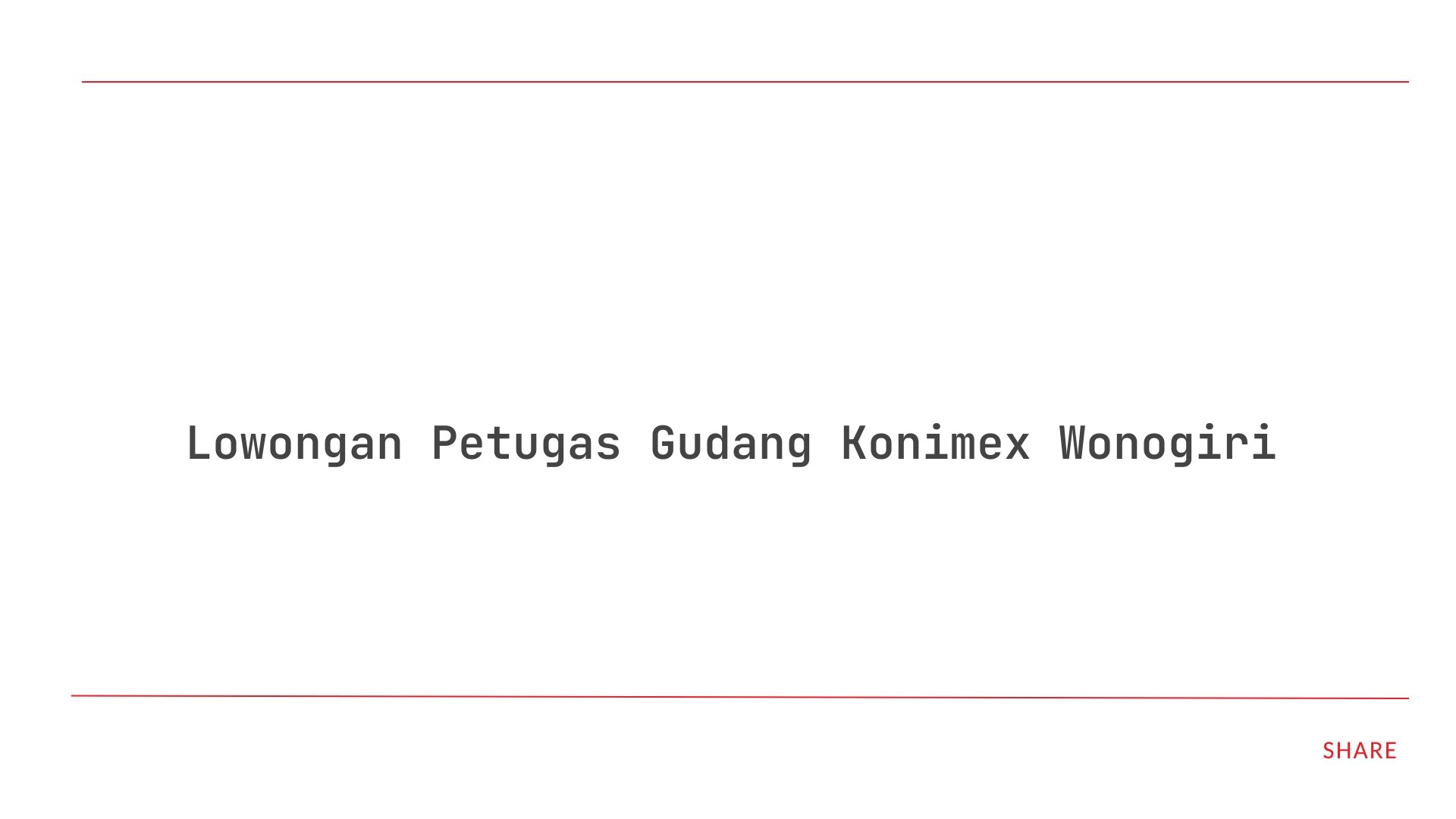 Lowongan Petugas Gudang Konimex Wonogiri