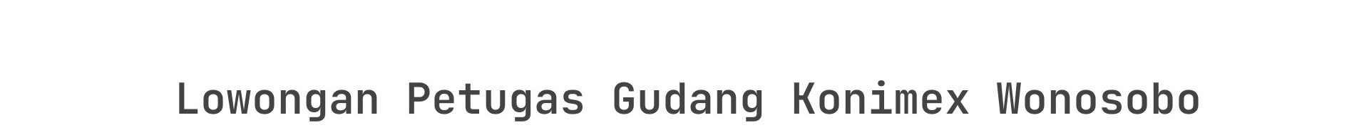 Lowongan Petugas Gudang Konimex Wonosobo