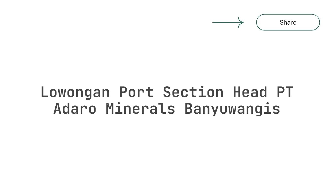 Lowongan Port Section Head PT Adaro Minerals Banyuwangis