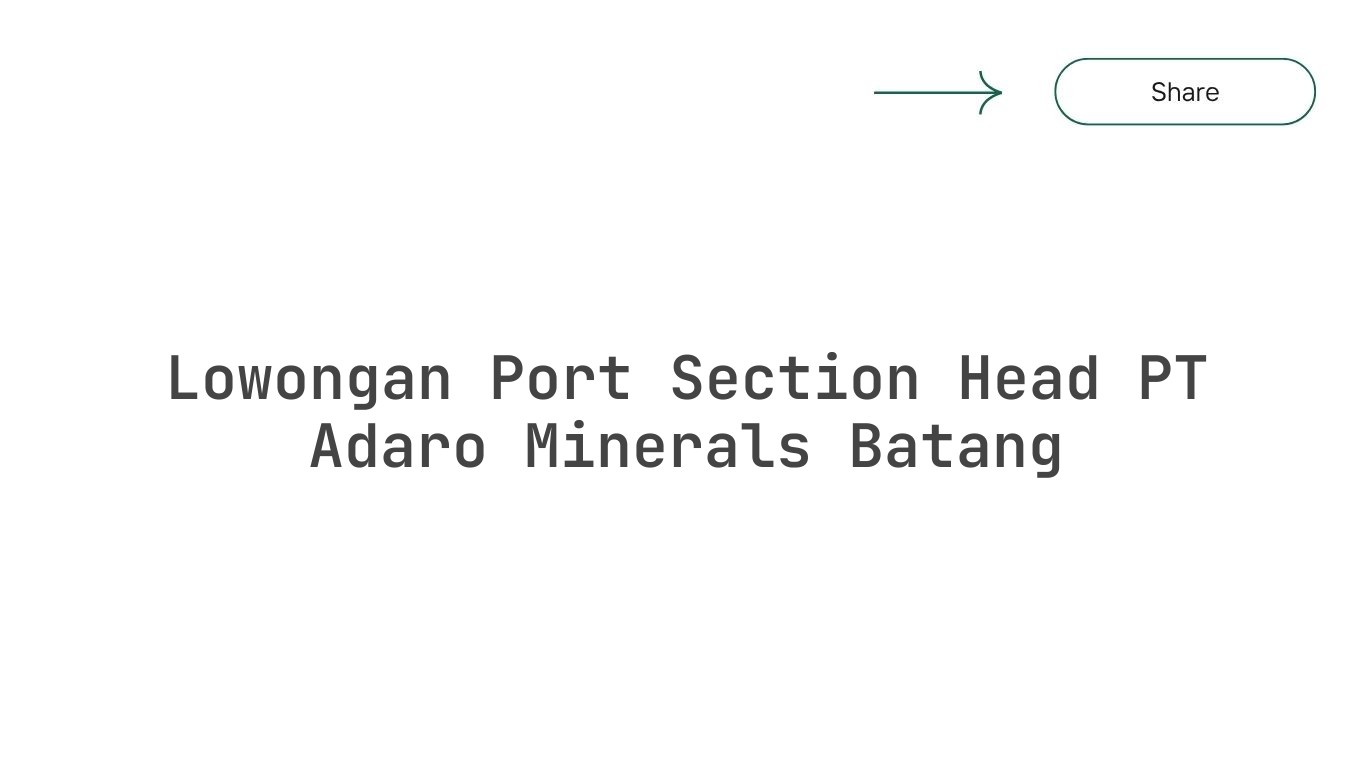Lowongan Port Section Head PT Adaro Minerals Batang