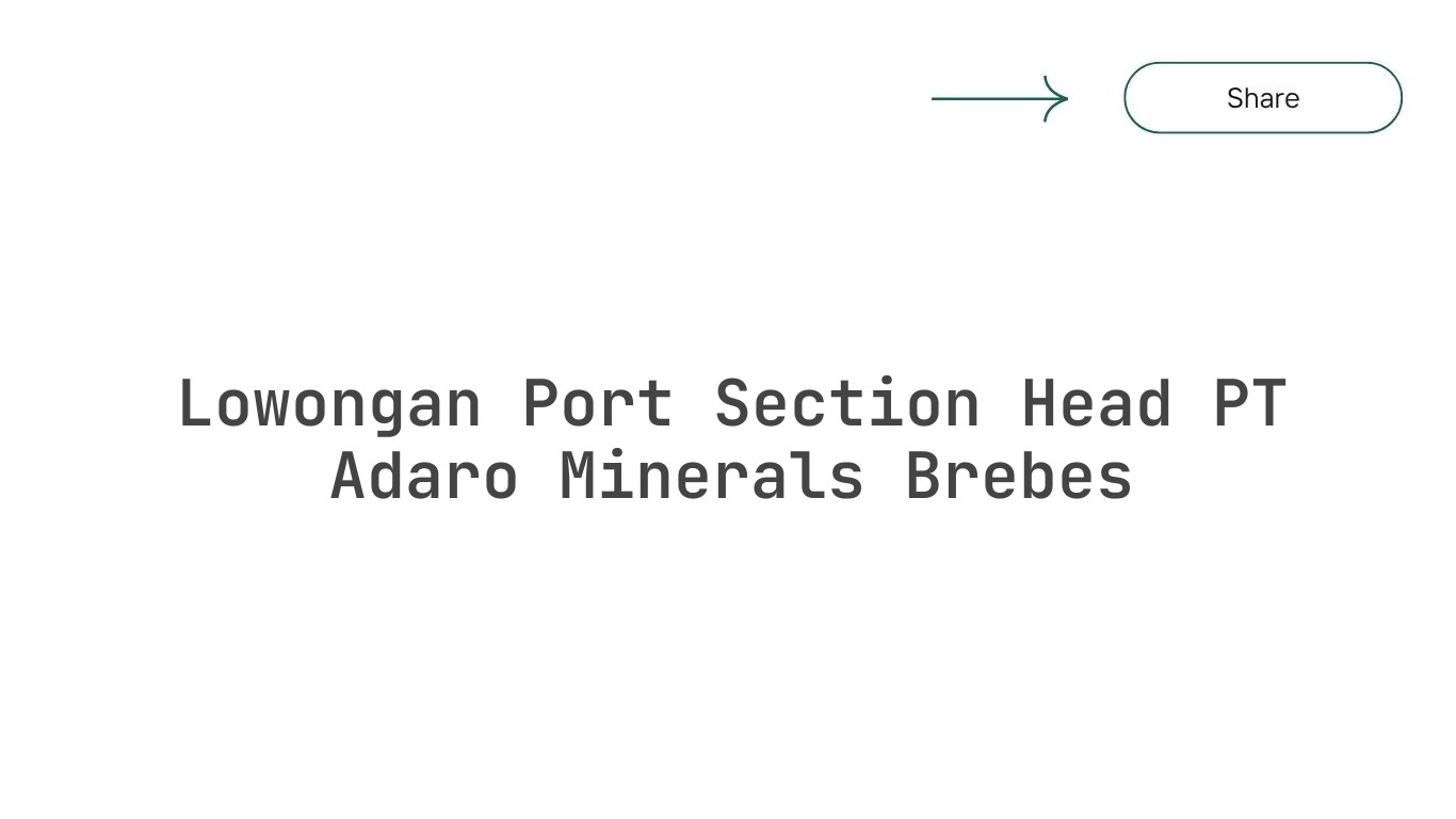 Lowongan Port Section Head PT Adaro Minerals Brebes