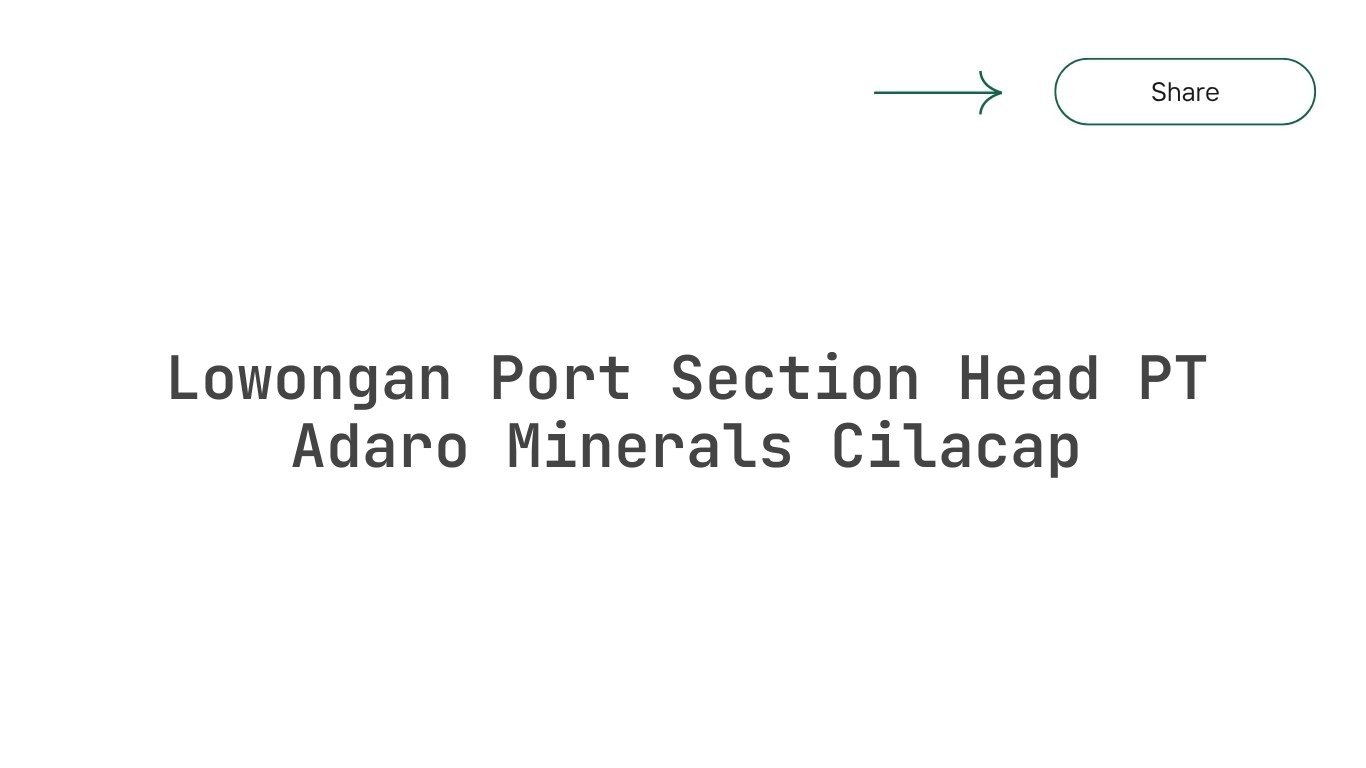 Lowongan Port Section Head PT Adaro Minerals Cilacap