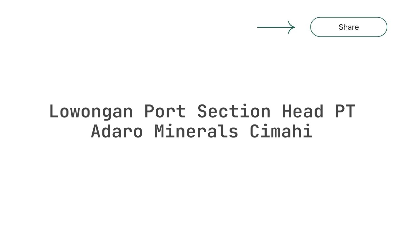 Lowongan Port Section Head PT Adaro Minerals Cimahi