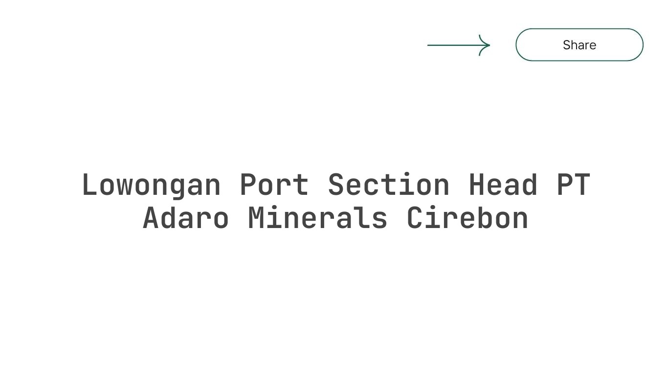 Lowongan Port Section Head PT Adaro Minerals Cirebon