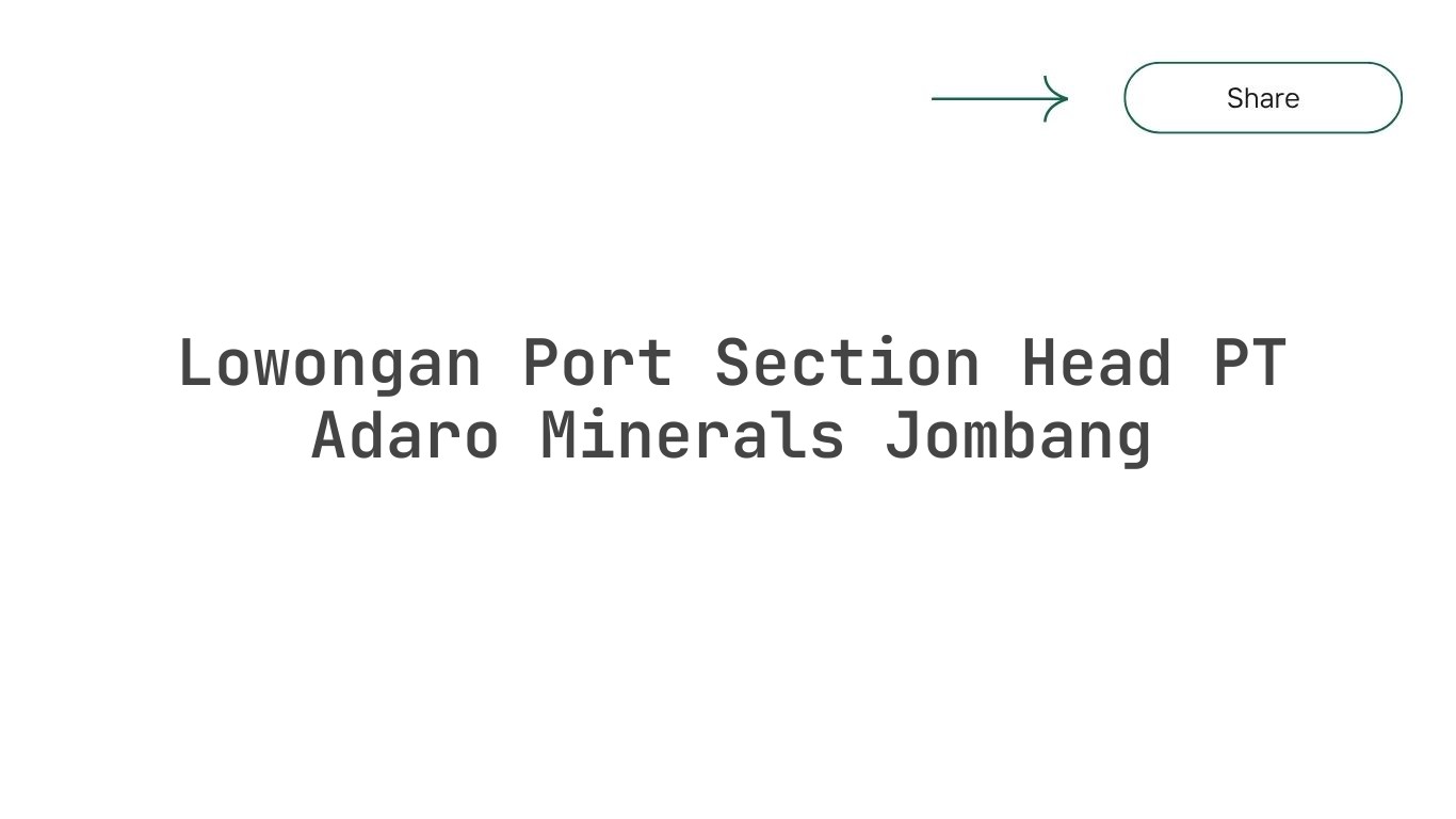 Lowongan Port Section Head PT Adaro Minerals Jombang