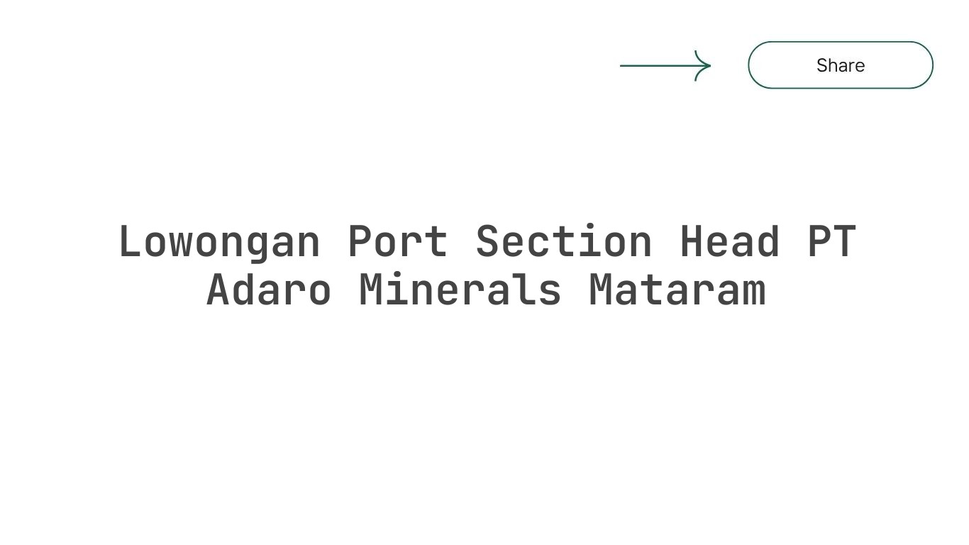 Lowongan Port Section Head PT Adaro Minerals Mataram