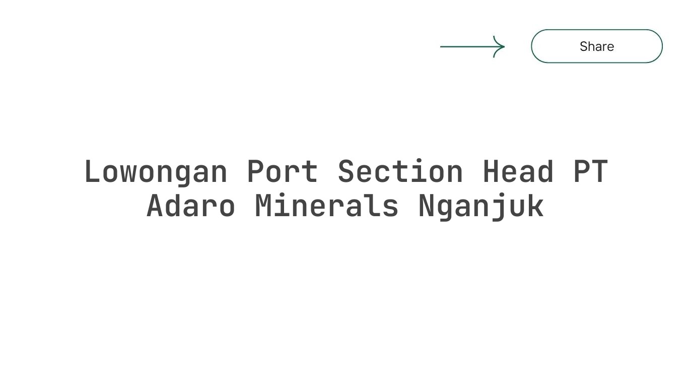 Lowongan Port Section Head PT Adaro Minerals Nganjuk