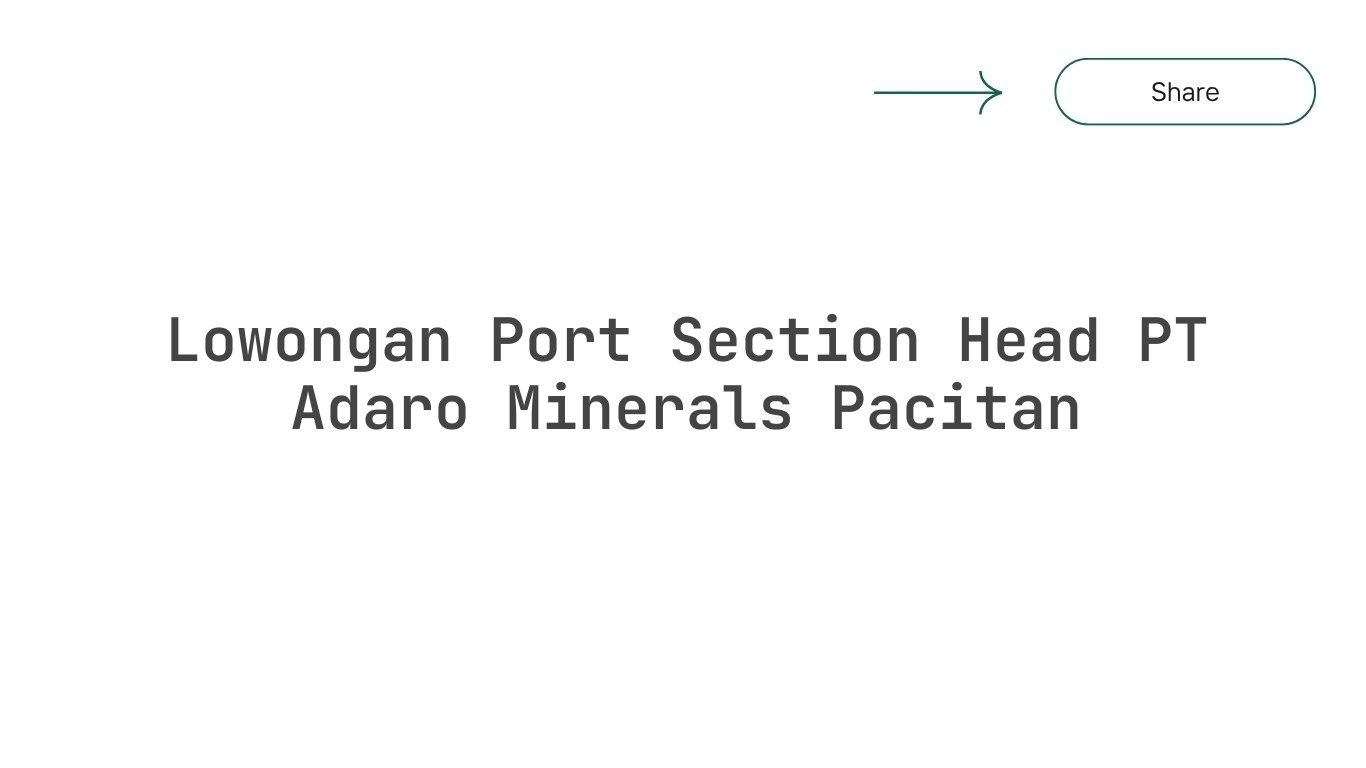 Lowongan Port Section Head PT Adaro Minerals Pacitan