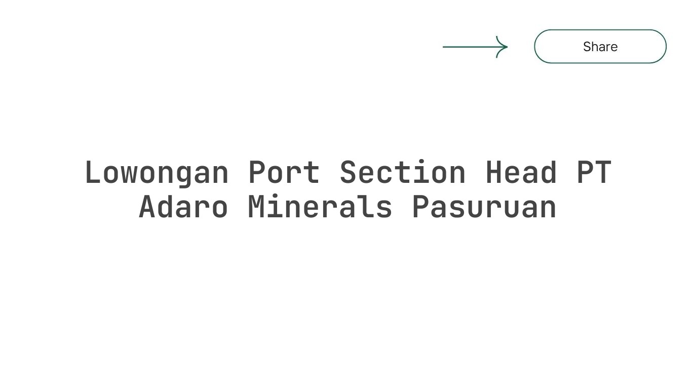 Lowongan Port Section Head PT Adaro Minerals Pasuruan
