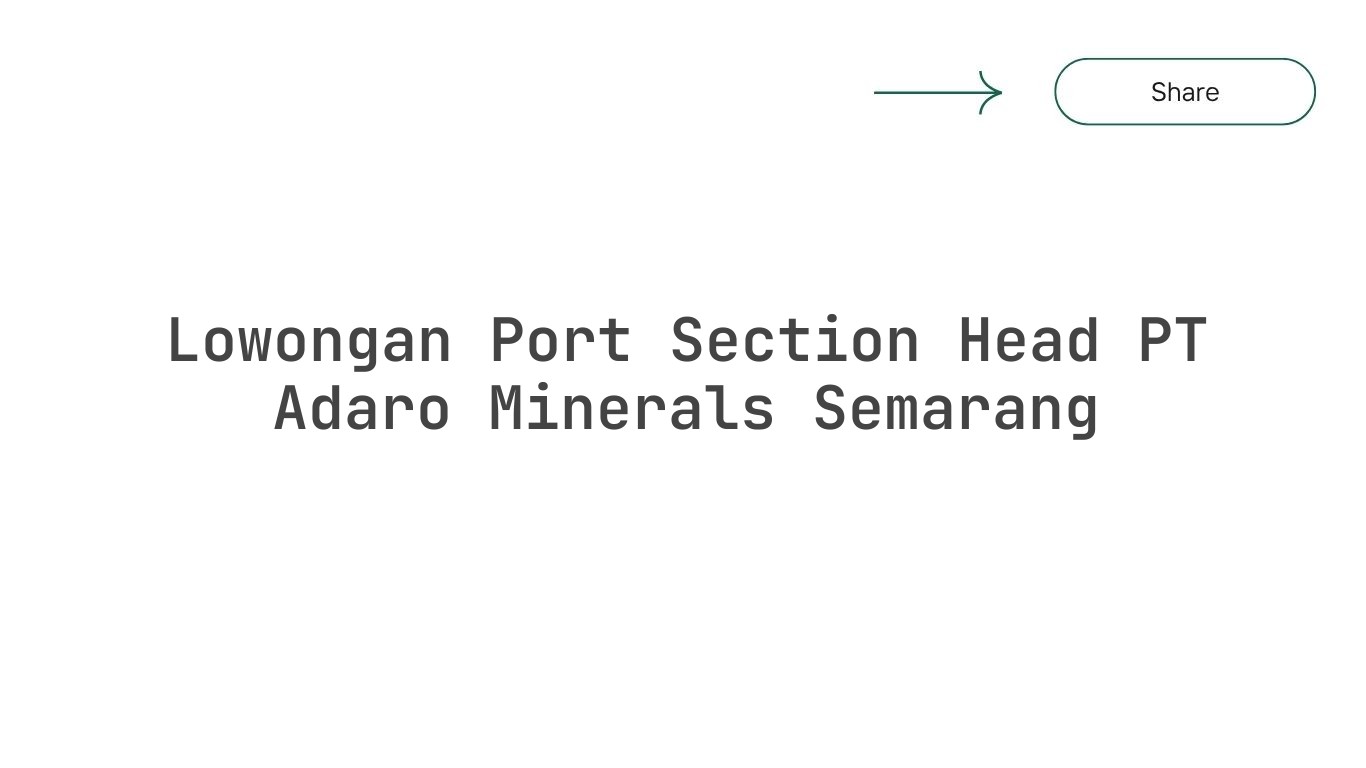 Lowongan Port Section Head PT Adaro Minerals Semarang