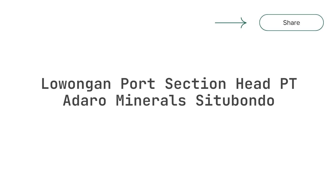 Lowongan Port Section Head PT Adaro Minerals Situbondo