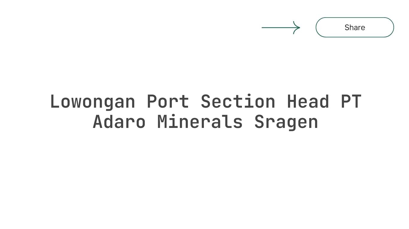 Lowongan Port Section Head PT Adaro Minerals Sragen