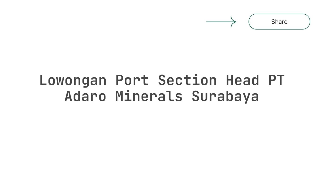 Lowongan Port Section Head PT Adaro Minerals Surabaya
